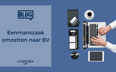 Eenmanszaak omzetten naar een bv